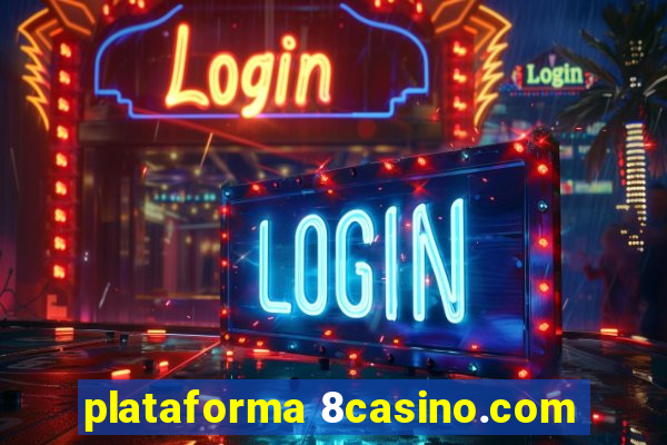 plataforma 8casino.com