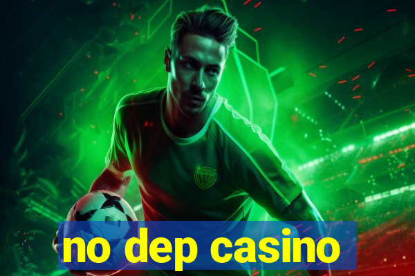 no dep casino