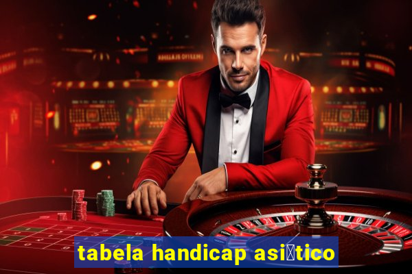 tabela handicap asi谩tico