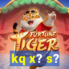 kq x? s?