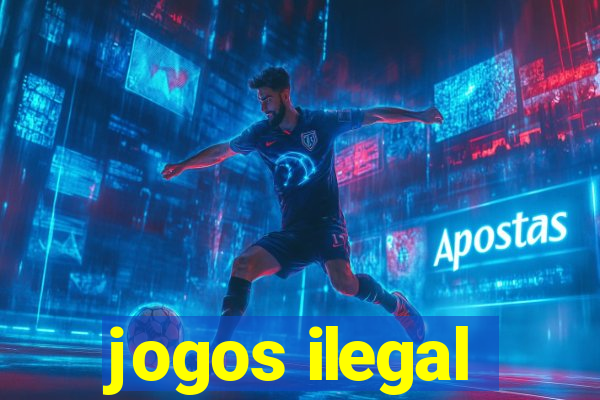 jogos ilegal