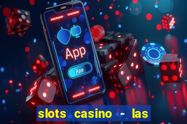 slots casino - las vegas slots download