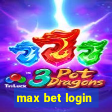 max bet login