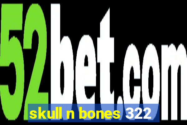 skull n bones 322