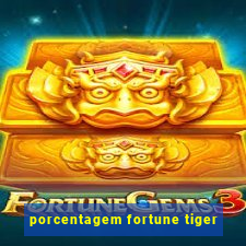 porcentagem fortune tiger