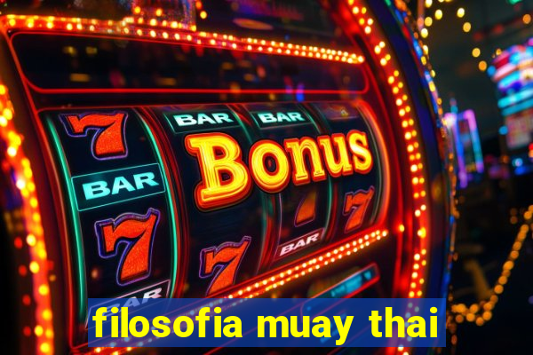 filosofia muay thai