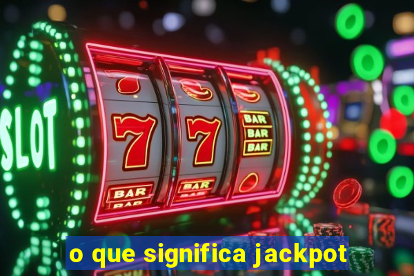 o que significa jackpot