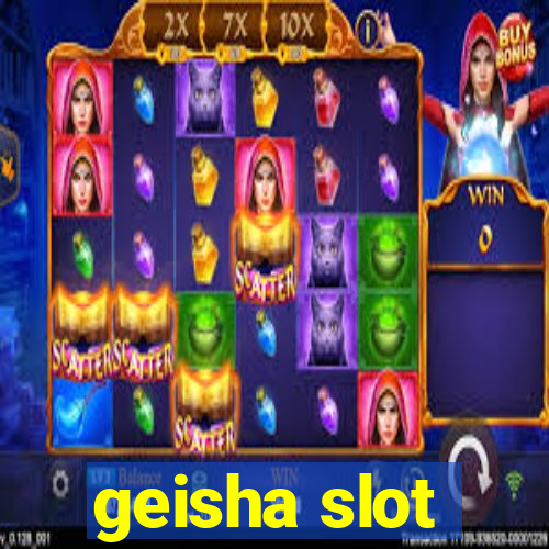 geisha slot