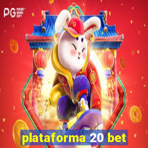 plataforma 20 bet