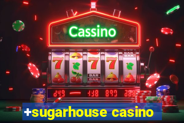 +sugarhouse casino