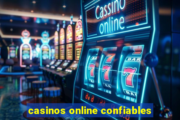 casinos online confiables