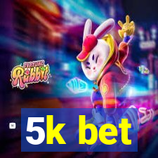 5k bet