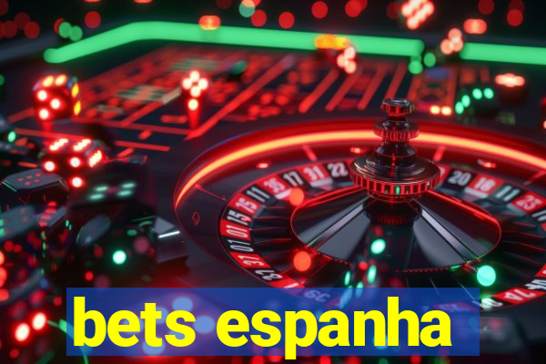 bets espanha