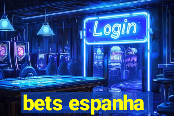 bets espanha