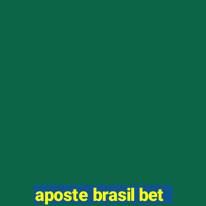 aposte brasil bet