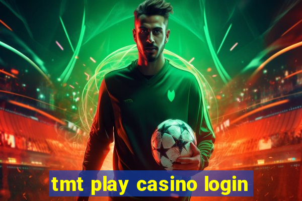 tmt play casino login