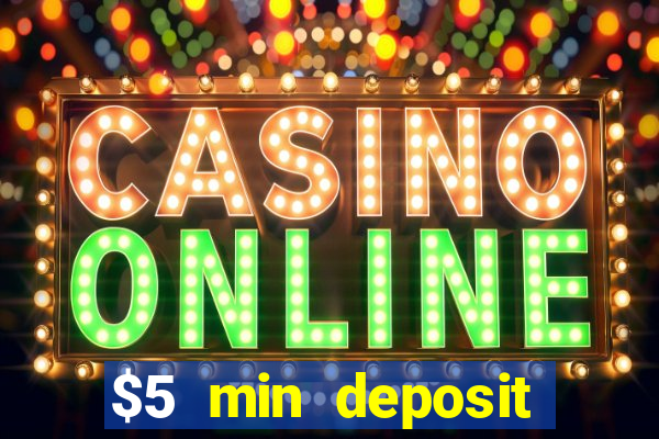 $5 min deposit mobile casino