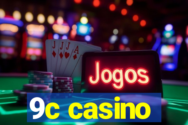 9c casino