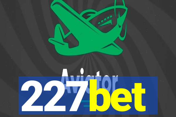 227bet