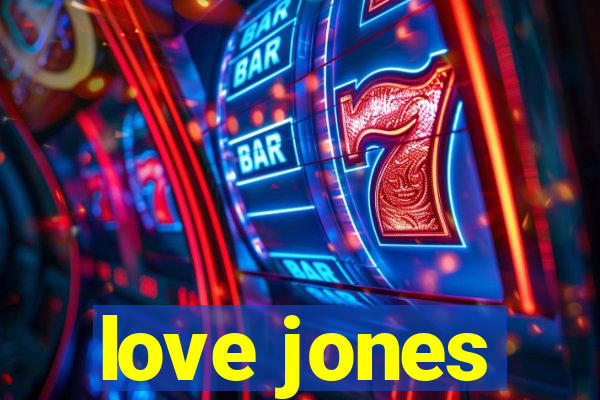 love jones