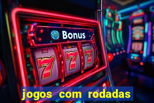 jogos com rodadas gratis sem deposito