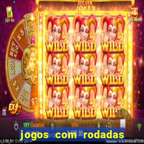 jogos com rodadas gratis sem deposito