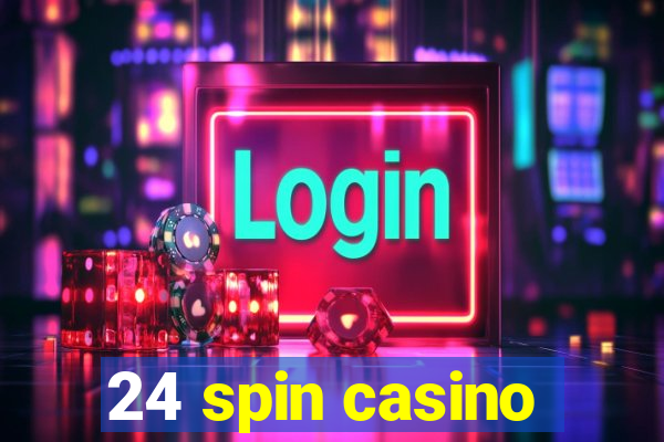 24 spin casino