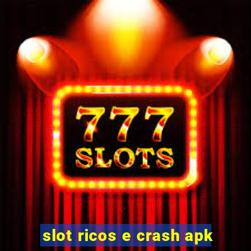 slot ricos e crash apk