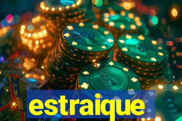 estraique