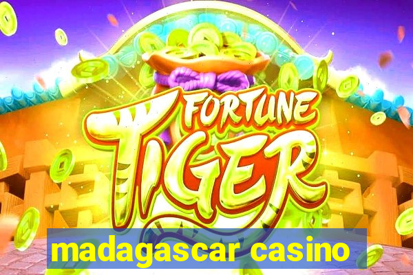 madagascar casino