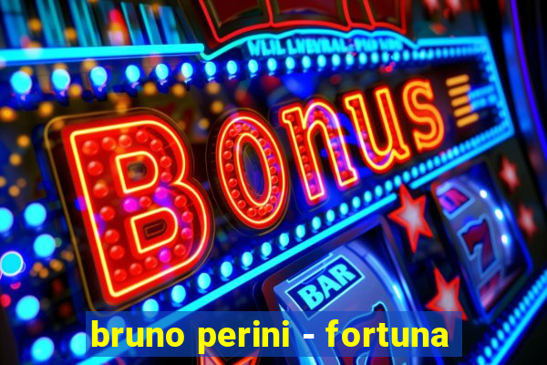 bruno perini - fortuna