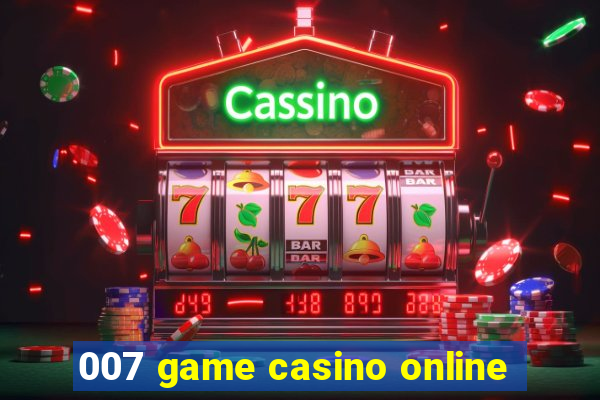 007 game casino online