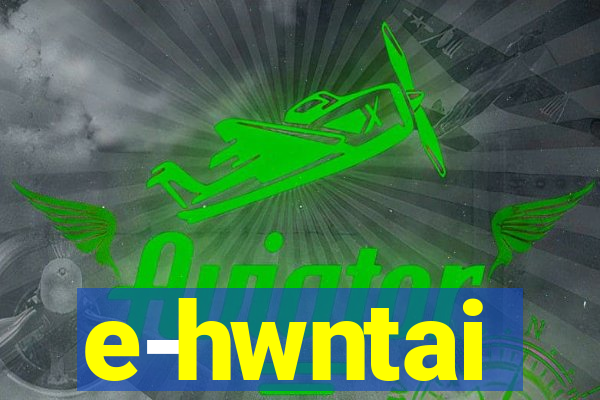 e-hwntai