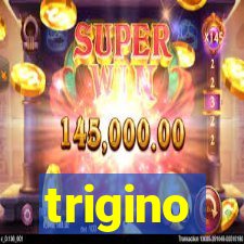 trigino