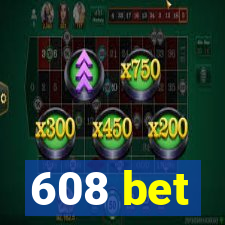 608 bet