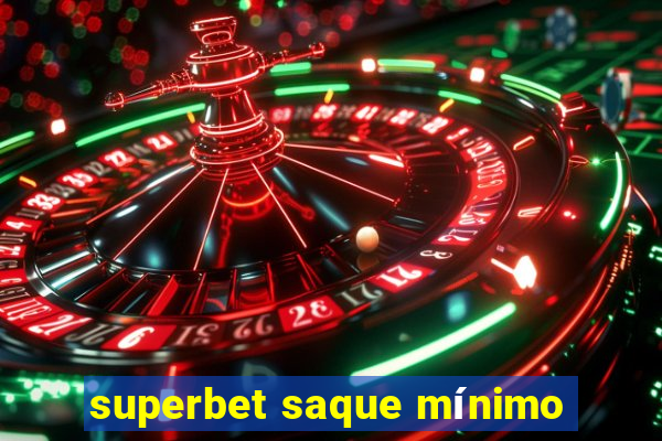 superbet saque mínimo