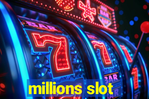 millions slot