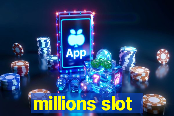 millions slot