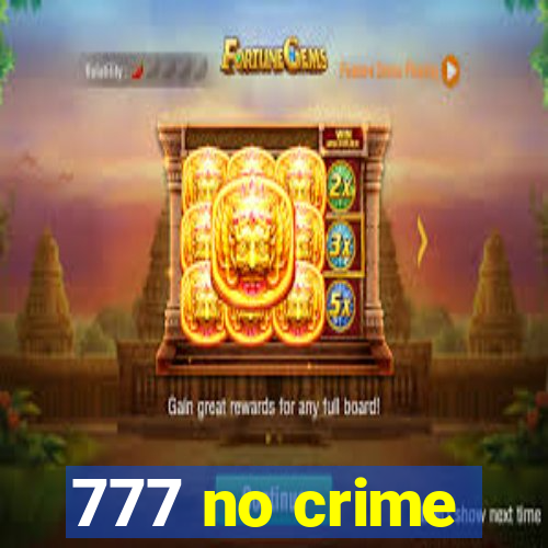 777 no crime