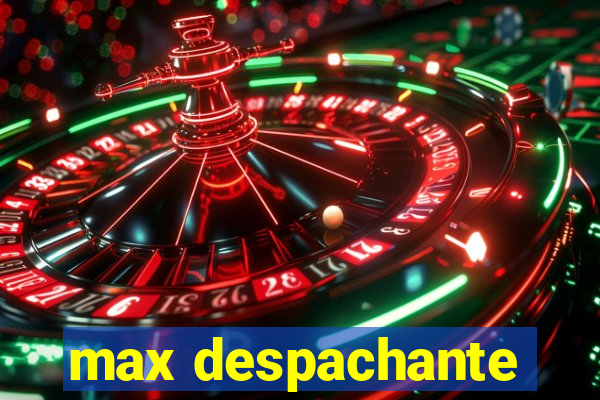 max despachante