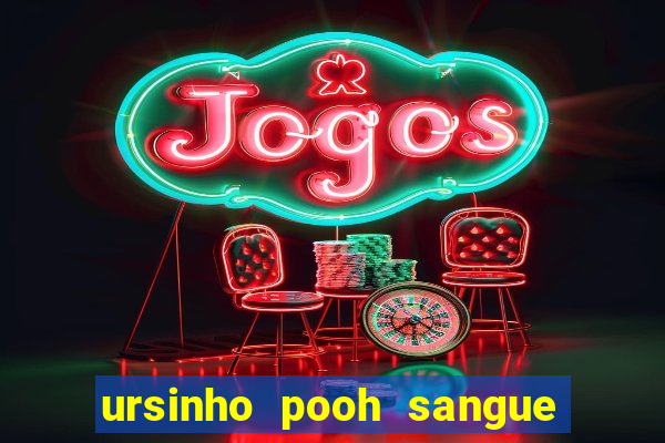 ursinho pooh sangue e mel 2 assistir online