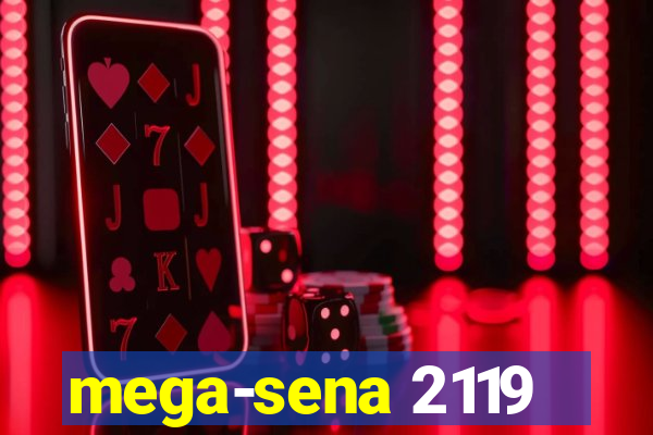 mega-sena 2119