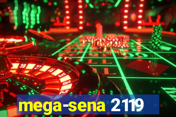 mega-sena 2119