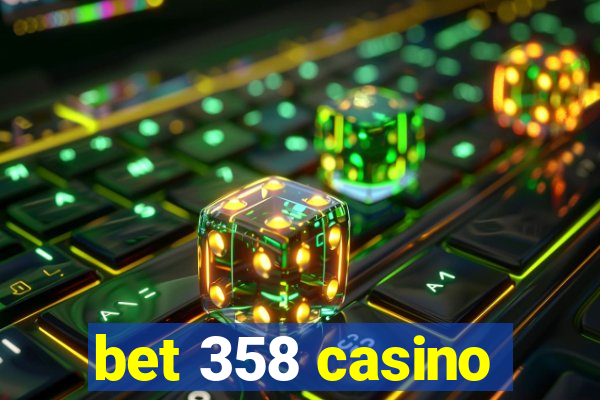 bet 358 casino