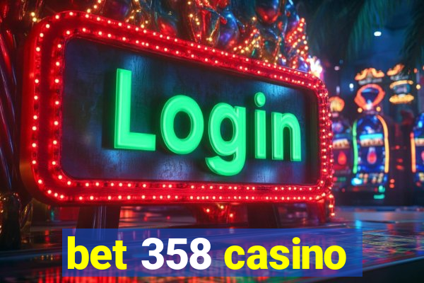 bet 358 casino