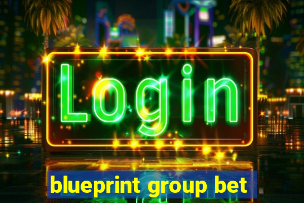 blueprint group bet