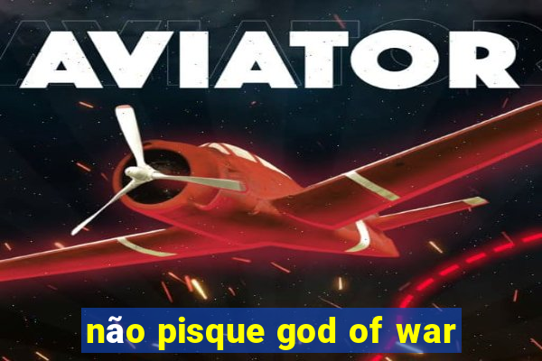 não pisque god of war