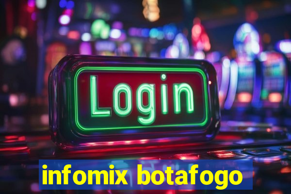 infomix botafogo