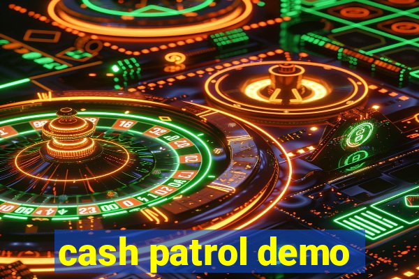 cash patrol demo