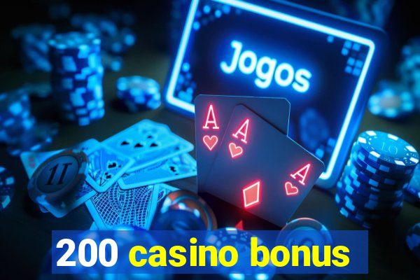 200 casino bonus